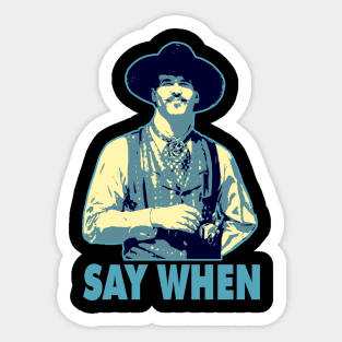 SAY WHEN Sticker